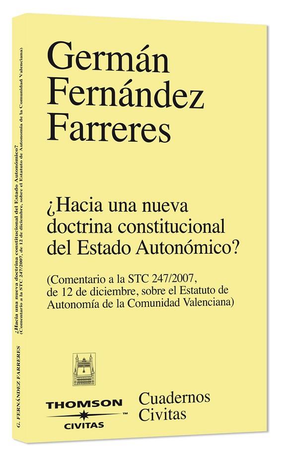 HACIA UNA NUEVA DOCTRINA CONSTITUCIONAL DEL ESTADO AUTONOMI | 9788447024025 | FERNANDEZ FARRERES, GERMAN | Galatea Llibres | Llibreria online de Reus, Tarragona | Comprar llibres en català i castellà online