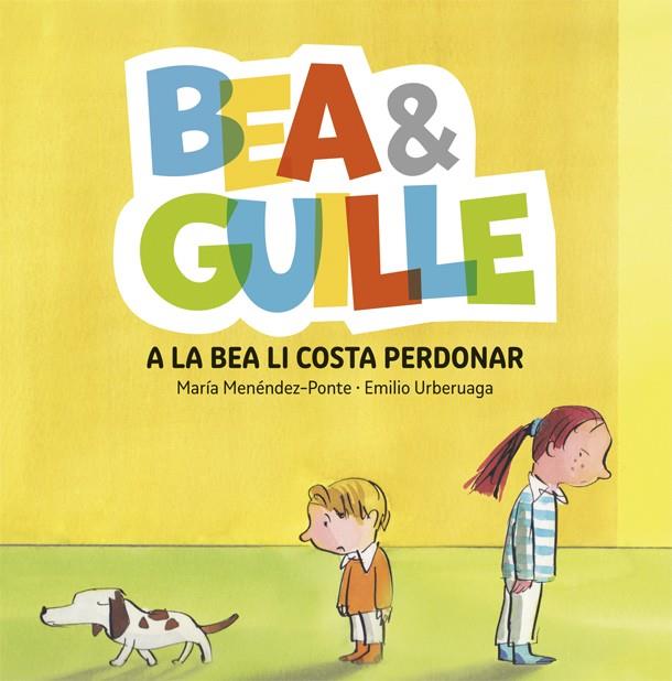 A LA BEA LI COSTA PERDONAR (BEA & GUILLE, 1) | 9788424660505 | MENÉNDEZ PONTE, MARÍA | Galatea Llibres | Llibreria online de Reus, Tarragona | Comprar llibres en català i castellà online