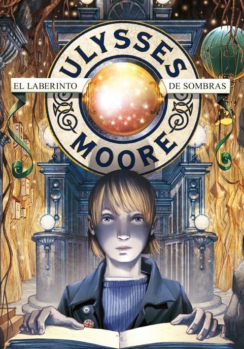 ULYSSES MOORE 9: EL LABERINTO DE SOMBRAS | 9788484416623 | BACCALARIO, PIERDOMENICO | Galatea Llibres | Librería online de Reus, Tarragona | Comprar libros en catalán y castellano online