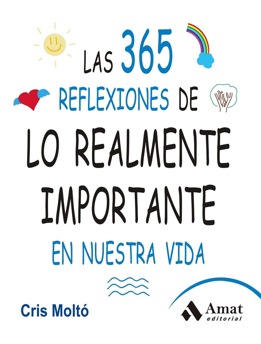 LAS 365 REFLEXIONES DE LO REALMENTE IMPORTANTE EN NUESTRA VIDA | 9788497357159 | MOLTO MORENO, CRISTINA | Galatea Llibres | Llibreria online de Reus, Tarragona | Comprar llibres en català i castellà online