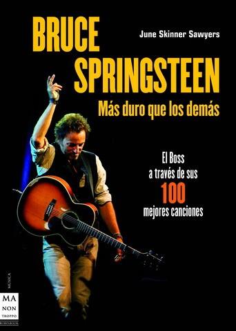 BRUCE SPRINGSTEEN, MAS DURO QUE LOS DEMAS | 9788496924116 | SKINNER, JUNE | Galatea Llibres | Llibreria online de Reus, Tarragona | Comprar llibres en català i castellà online