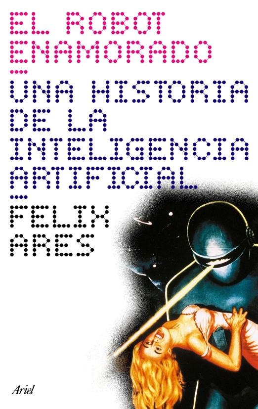 ROBOT ENAMORADO, EL | 9788434453692 | ARES, FELIX | Galatea Llibres | Llibreria online de Reus, Tarragona | Comprar llibres en català i castellà online