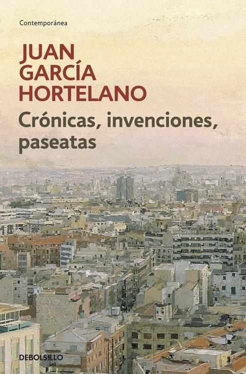 CRONICAS, INVENCIONES, PASEATAS | 9788499080925 | GARCIA HORTELANO, JUAN | Galatea Llibres | Llibreria online de Reus, Tarragona | Comprar llibres en català i castellà online