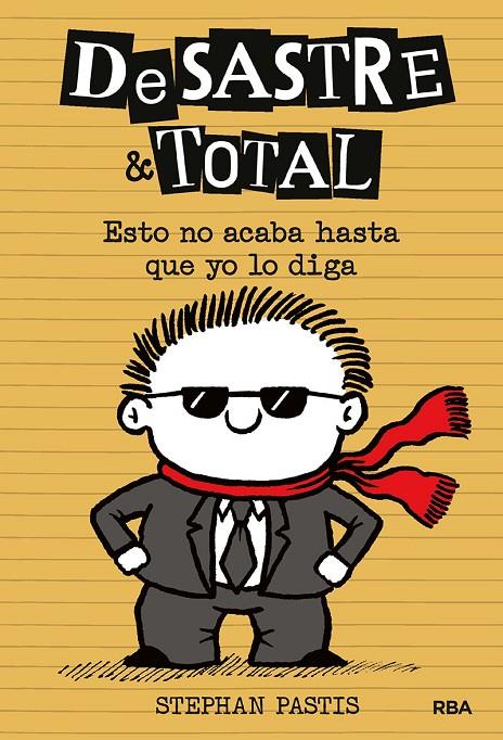 DESASTRE & TOTAL 7. ESTO NO ACABA HASTA QUE YO LO DIGA | 9788427218512 | PASTIS, STEPHAN | Galatea Llibres | Llibreria online de Reus, Tarragona | Comprar llibres en català i castellà online