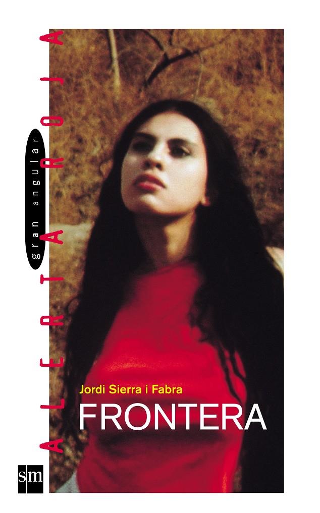 FRONTERA  ALERTA ROJA | 9788434895065 | SIERRA I FABRA, JORDI | Galatea Llibres | Librería online de Reus, Tarragona | Comprar libros en catalán y castellano online