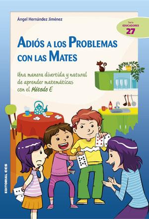 ADIÓS A LOS PROBLEMAS CON LAS MATES | 9788490232699 | HERNÁNDEZ JIMÉNEZ, ÁNGEL | Galatea Llibres | Llibreria online de Reus, Tarragona | Comprar llibres en català i castellà online