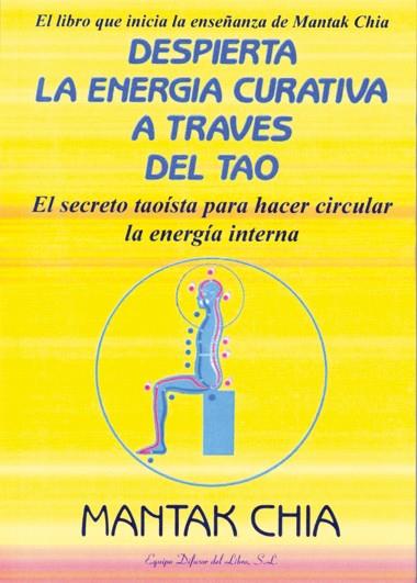 DESPIERTA LA ENERGIA CURATIVA A TRAVES DEL TAO | 9788495593009 | CHIA, MANTAK | Galatea Llibres | Llibreria online de Reus, Tarragona | Comprar llibres en català i castellà online