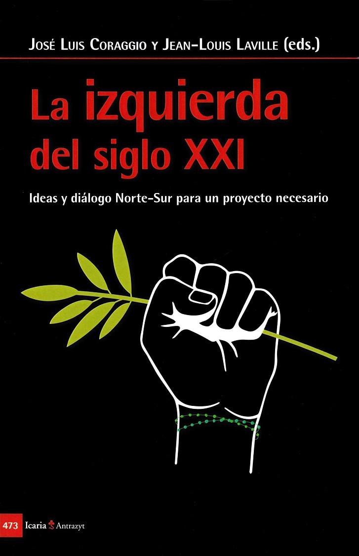 LA IZQUIERDA DEL SIGLO XXI | 9788498888324 | CORAGGIO, JOSE LUIS | Galatea Llibres | Llibreria online de Reus, Tarragona | Comprar llibres en català i castellà online