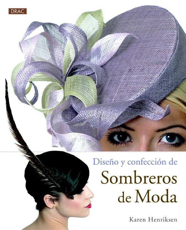 DISEÑO Y CONFECCIÓN DE SOMBREROS DE MODA | 9788498743906 | HENRIKSEN, KAREN | Galatea Llibres | Llibreria online de Reus, Tarragona | Comprar llibres en català i castellà online