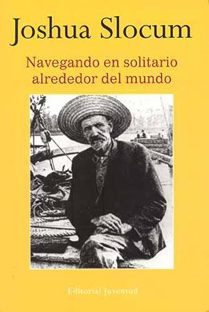 NAVEGANDO EN SOLITARIO ALREDEDOR DEL MUNDO (DIP) | 9788426117182 | SLOCUM, JOSHUA | Galatea Llibres | Librería online de Reus, Tarragona | Comprar libros en catalán y castellano online