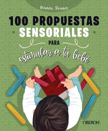 100 PROPUESTAS SENSORIALES PARA ESTIMULAR A TU BEBÉ | 9788441550315 | GONZÁLEZ MARTÍN, JUDIT | Galatea Llibres | Llibreria online de Reus, Tarragona | Comprar llibres en català i castellà online