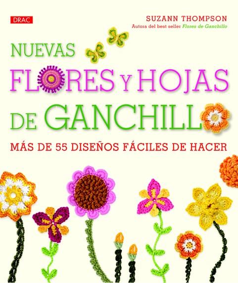 NUEVAS FLORES Y HOJAS DE GANCHILLO | 9788498743258 | THOMPSON, SUZANN | Galatea Llibres | Llibreria online de Reus, Tarragona | Comprar llibres en català i castellà online