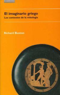 IMAGINARIO GRIEGO, EL. LOS CONTEXTOS DE LA MITOLOGIA | 9788483230787 | BUXTON, RICHARD | Galatea Llibres | Llibreria online de Reus, Tarragona | Comprar llibres en català i castellà online