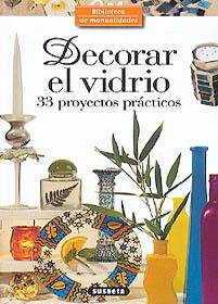 DECORAR EL VIDRIO 33 PROYECTOS PRACTICOS | 9788430597963 | GROD, LAURENCE WICHE | Galatea Llibres | Llibreria online de Reus, Tarragona | Comprar llibres en català i castellà online