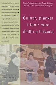 CUINAR, PLANXAR, I TENIR CURA D'ALTRI A L'ESCOLA | 9788480637084 | VV.AA | Galatea Llibres | Librería online de Reus, Tarragona | Comprar libros en catalán y castellano online