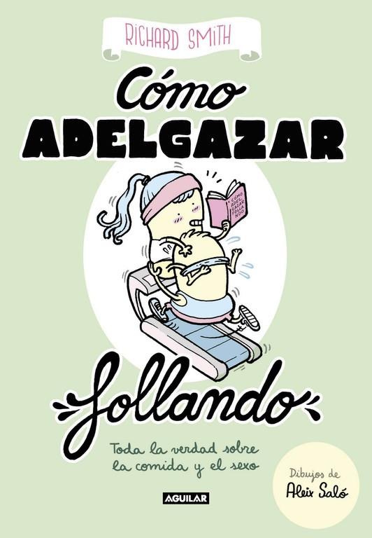 CóMO ADELGAZAR FOLLANDO (EDICIóN ILUSTRADA) | 9788403518322 | SMITH, RICHARD | Galatea Llibres | Llibreria online de Reus, Tarragona | Comprar llibres en català i castellà online