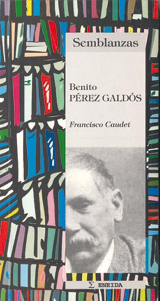 BENITO PEREZ GALDOS. SEMBLANZAS | 9788495427045 | CAUDET, FRANCISCO | Galatea Llibres | Librería online de Reus, Tarragona | Comprar libros en catalán y castellano online