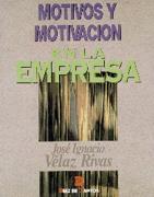 MOTIVOS Y MOTIVACION EN LA EMPRESA | 9788479782672 | VELAZ RIVAS, JOSE IGNACIO | Galatea Llibres | Llibreria online de Reus, Tarragona | Comprar llibres en català i castellà online