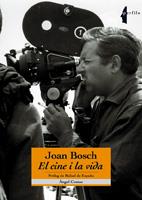 JOAN BOSCH, EL CINE Y LA VIDA | 9788497911801 | COMAS, ANGEL | Galatea Llibres | Llibreria online de Reus, Tarragona | Comprar llibres en català i castellà online