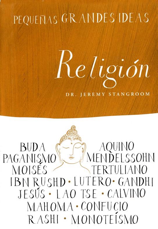 RELIGIÓN, PEQUEÑAS GRANDES IDEAS | 9788497544023 | STANGROOM, JEREMY | Galatea Llibres | Llibreria online de Reus, Tarragona | Comprar llibres en català i castellà online