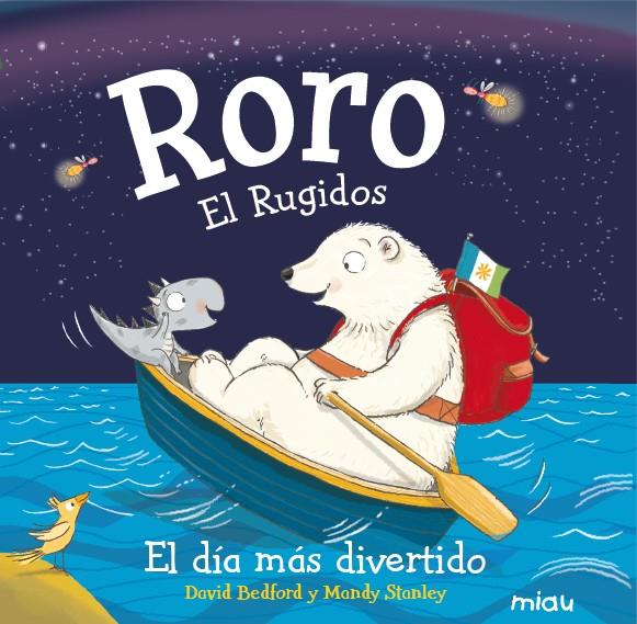 RORO, EL RUIGIDOS: EL DÍA MÁS DIVERTIDO | 9788416434237 | BEDFORD, DAVID/STANLEY, MANDY | Galatea Llibres | Llibreria online de Reus, Tarragona | Comprar llibres en català i castellà online