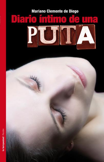 DIARIO ÍNTIMO DE UNA PUTA | 9788479481032 | DIEGO, MARIANO CLEMENTE DE | Galatea Llibres | Llibreria online de Reus, Tarragona | Comprar llibres en català i castellà online