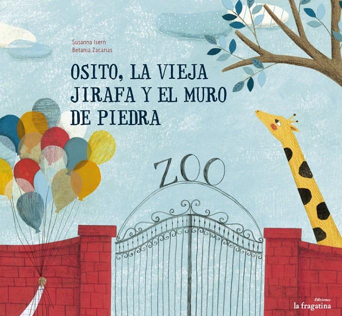 OSITO, LA VIEJA JIRAFA Y EL MURO DE PIEDRA | 9788494201936 | ISERN, SUSANNA | Galatea Llibres | Llibreria online de Reus, Tarragona | Comprar llibres en català i castellà online