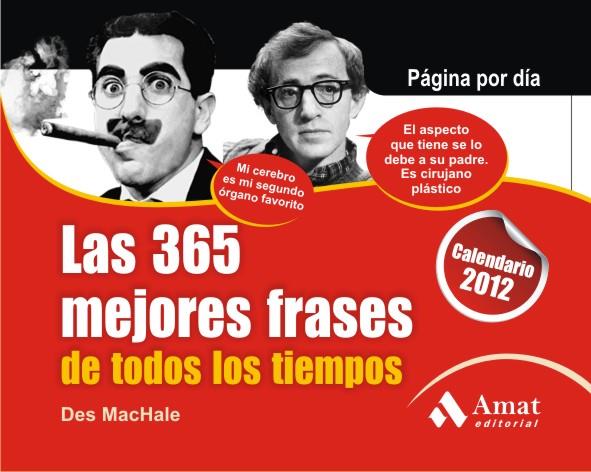 CALENDARIO LAS 365 MEJORES FRASES DE TODOS LOS TIEMPOS 2012 | 9788497353847 | MACHALE, DES | Galatea Llibres | Llibreria online de Reus, Tarragona | Comprar llibres en català i castellà online