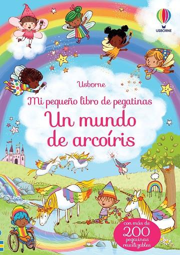 UN MUNDO DE ARCOIRIS. MI PEQUEÑO LIBRO DE PEGATINAS | 9781474996136 | BEEVERS, EMILY | Galatea Llibres | Llibreria online de Reus, Tarragona | Comprar llibres en català i castellà online