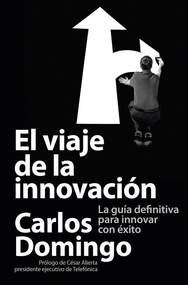 EL VIAJE DE LA INNOVACIÓN | 9788423414055 | DOMINGO, CARLOS | Galatea Llibres | Llibreria online de Reus, Tarragona | Comprar llibres en català i castellà online