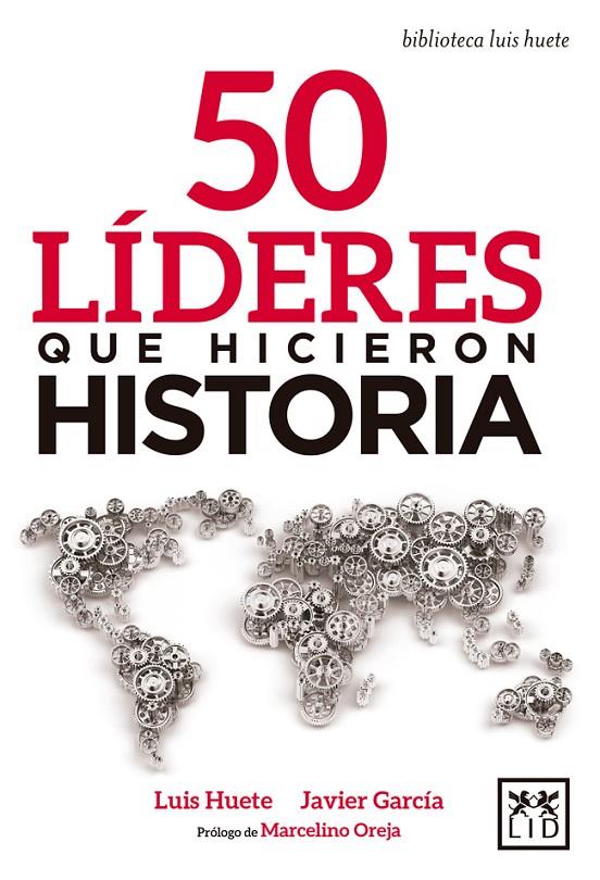 50 LÍDERES QUE HICIERON HISTORIA | 9788416894789 | HUETE GÓMEZ, LUIS | Galatea Llibres | Llibreria online de Reus, Tarragona | Comprar llibres en català i castellà online