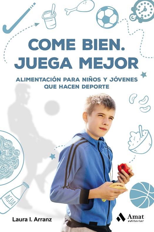 COME BIEN. JUEGA MEJOR | 9788417208653 | ARRANZ IGLESIAS, LAURA ISABEL | Galatea Llibres | Llibreria online de Reus, Tarragona | Comprar llibres en català i castellà online