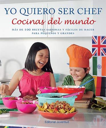 YO QUIERO SER CHEF. COCINAS DEL MUNDO | 9788426139580 | VARIOS AUTORES | Galatea Llibres | Llibreria online de Reus, Tarragona | Comprar llibres en català i castellà online