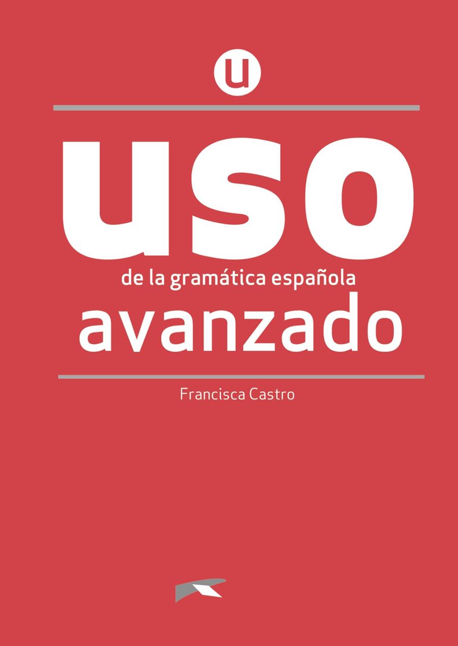 USO DE LA GRAMÁTICA ESPAÑOLA AVANZADO | 9788490816271 | CASTRO VIUDEZ, FRANCISCA | Galatea Llibres | Librería online de Reus, Tarragona | Comprar libros en catalán y castellano online