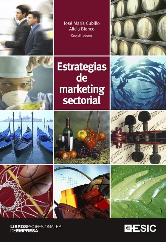 ESTRATEGIAS DE MARKETING SECTORIAL | 9788473569927 | CUBILLO PINILLA, JOSÉ MARÍA/BLANCO GONZÁLEZ, ALICIA/Y OTROS | Galatea Llibres | Librería online de Reus, Tarragona | Comprar libros en catalán y castellano online