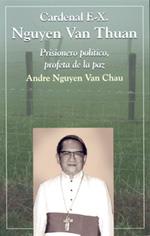 CARDENAL NGUYEN VAN THUAN PRISIONERO POLITICO,PROFETA DE LA | 9788428525343 | NGUYEN VAN CHAU, ANDRE | Galatea Llibres | Llibreria online de Reus, Tarragona | Comprar llibres en català i castellà online