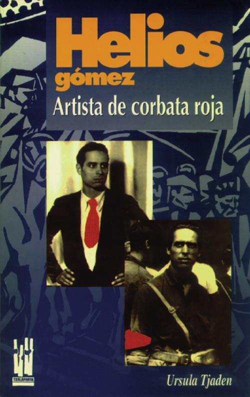 HELIOS GOMEZ ARTISTA DE CORBATA ROJA | 9788481369243 | TJADEN, URSULA | Galatea Llibres | Librería online de Reus, Tarragona | Comprar libros en catalán y castellano online