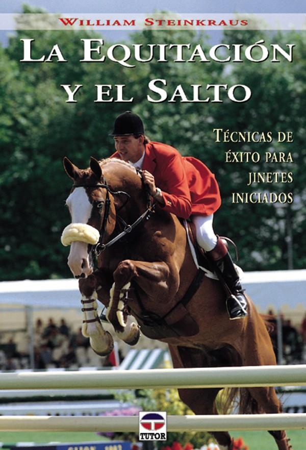 EQUITACION Y EL SALTO, LA | 9788479023829 | STEINKRAUS, WILLIAM | Galatea Llibres | Llibreria online de Reus, Tarragona | Comprar llibres en català i castellà online