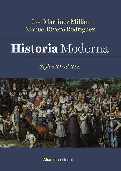 HISTORIA MODERNA. SIGLOS XV AL XIX | 9788413625263 | RIVERO RODRÍGUEZ, MANUEL/MARTÍNEZ MILLÁN, JOSÉ | Galatea Llibres | Llibreria online de Reus, Tarragona | Comprar llibres en català i castellà online