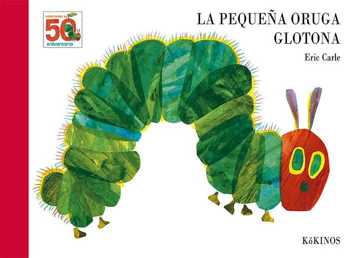 LA PEQUEÑA ORUGA GLOTONA (50 ANIVERSARIO) | 9788417074609 | CARLE, ERIC | Galatea Llibres | Llibreria online de Reus, Tarragona | Comprar llibres en català i castellà online