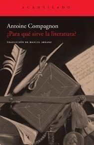 PARA QUÉ SIRVE LA LITERATURA? | 9788496834781 | COMPAGNON, ANTOINE | Galatea Llibres | Llibreria online de Reus, Tarragona | Comprar llibres en català i castellà online