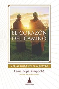 EL CORAZÓN DEL CAMINO. VER AL BUDA EN EL MAESTRO | 9788496478718 | RIMPOCHÉ, ZOPA | Galatea Llibres | Llibreria online de Reus, Tarragona | Comprar llibres en català i castellà online