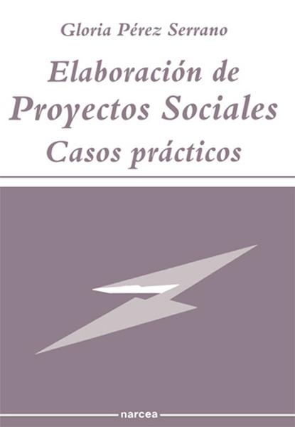 ELABORACIÓN DE PROYECTOS SOCIALES : CASOS PRÁCTICOS | 9788427710412 | PÉREZ SERRANO, GLORIA | Galatea Llibres | Llibreria online de Reus, Tarragona | Comprar llibres en català i castellà online