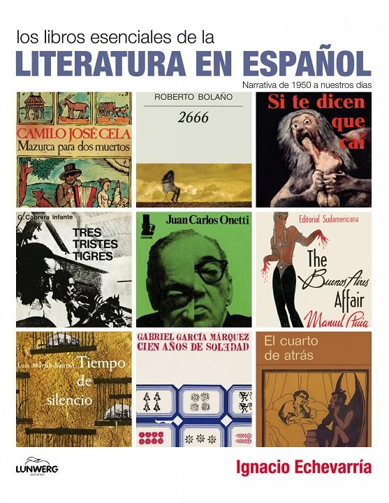 LIBROS ESENCIALES DE LA LITERATURA EN ESPAÑOL | 9788497857598 | ECHEVARRIA, IGNACIO | Galatea Llibres | Llibreria online de Reus, Tarragona | Comprar llibres en català i castellà online