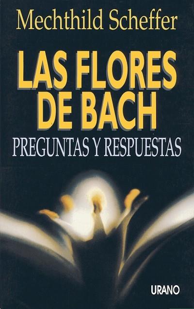 FLORES DE BACH.PREGUNTAS Y RESPUESTAS | 9788479530754 | SCHEFFER, MECHTHILD | Galatea Llibres | Librería online de Reus, Tarragona | Comprar libros en catalán y castellano online