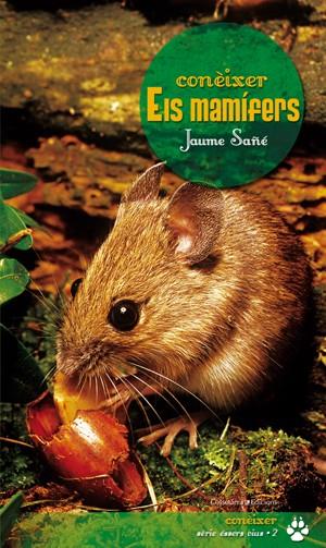 CONÈIXER ELS MAMÍFERS | 9788497916707 | SAÑÉ I PONS, JAUME | Galatea Llibres | Llibreria online de Reus, Tarragona | Comprar llibres en català i castellà online