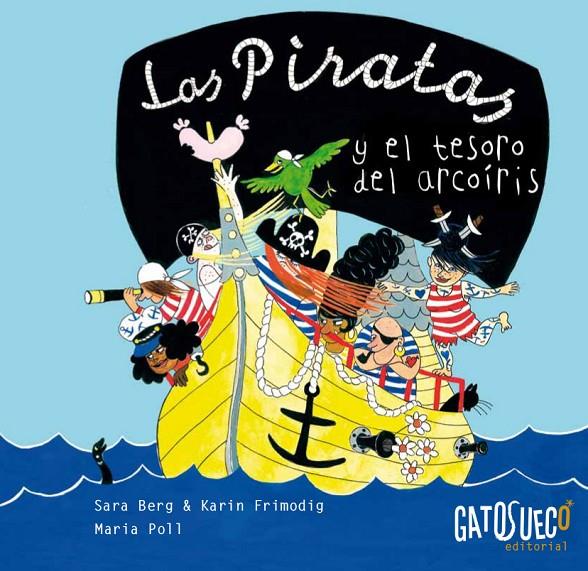 LAS PIRATAS Y EL TESORO DEL ARCOIRIS | 9788494387821 | BERG, SARA/ FRIMODIG, KARIN | Galatea Llibres | Llibreria online de Reus, Tarragona | Comprar llibres en català i castellà online