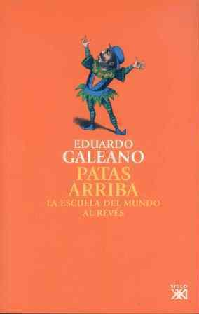 PATAS ARRIBA. LA ESCUELA DEL MUNDO AL REVES | 9788432309748 | GALEANO, EDUARDO | Galatea Llibres | Llibreria online de Reus, Tarragona | Comprar llibres en català i castellà online