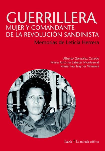 GUERRILLERA, MUJER Y COMANDANTE DE LA REVOLUCIÓN SANDINISTA | 9788498884944 | GONZÁLEZ CASADO, ALBERTO/SABATER MONTSERRAT, MARIA ANTÒNIA/TRAYNER VILANOVA, MARIA PAU | Galatea Llibres | Llibreria online de Reus, Tarragona | Comprar llibres en català i castellà online