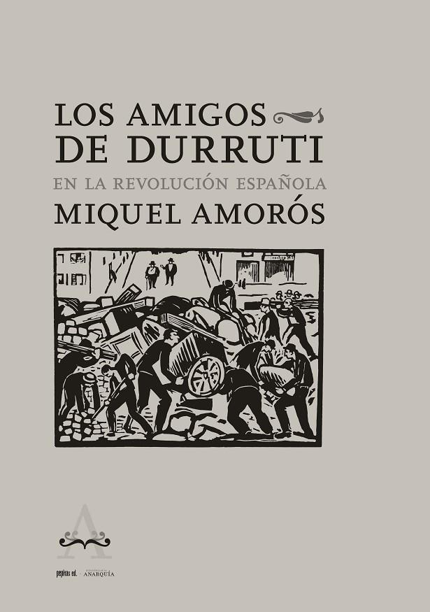 LOS AMIGOS DE DURRUTI EN LA REVOLUCIÓN ESPAÑOLA | 9788418998072 | AMORÓS, MIQUEL | Galatea Llibres | Llibreria online de Reus, Tarragona | Comprar llibres en català i castellà online